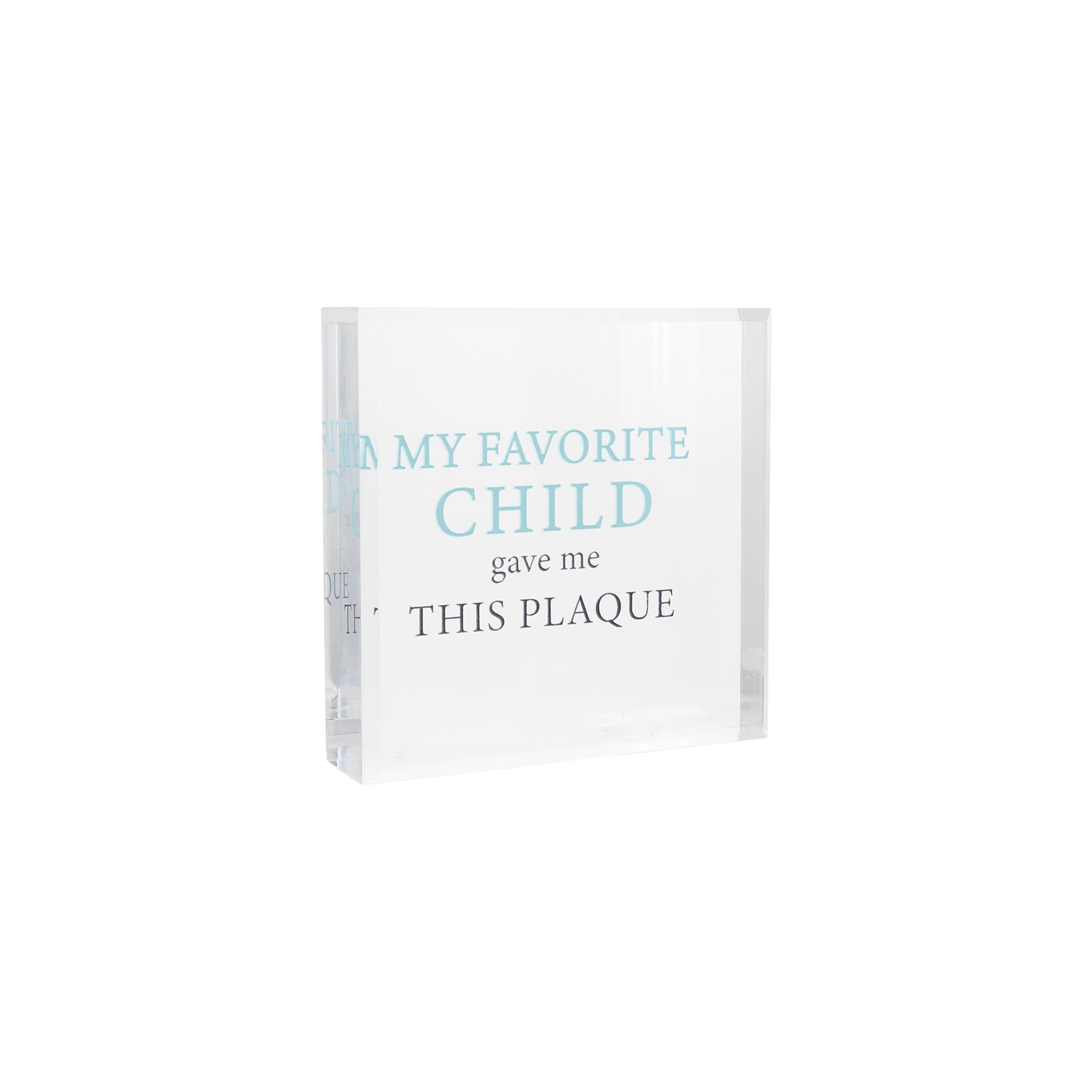 Pavilion Favorite Child 3.5″ Acrylic Plaque, Funny Keepsake for Mom & Dad