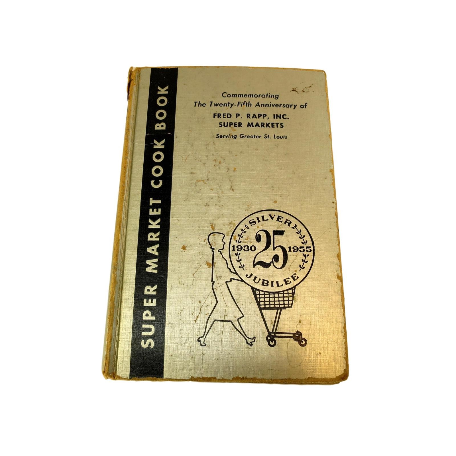 Super Market Cook Book 25th Anniversary Silver Jubilee Hardcover 1955