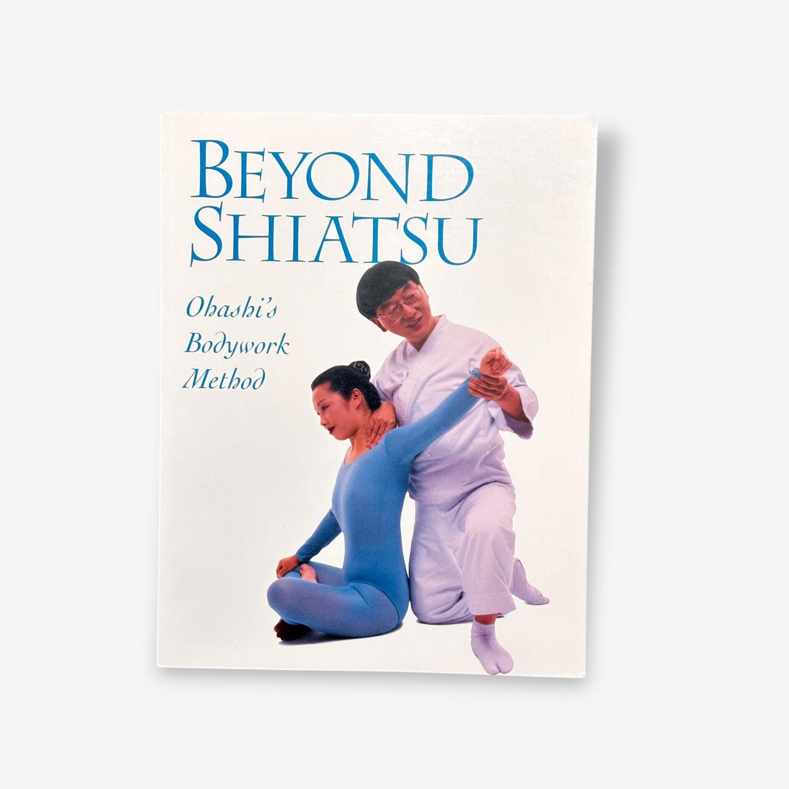 Beyond Shiatsu – Ohashi's Bodywork Method – Paperback Book (Ohashi) 2003
