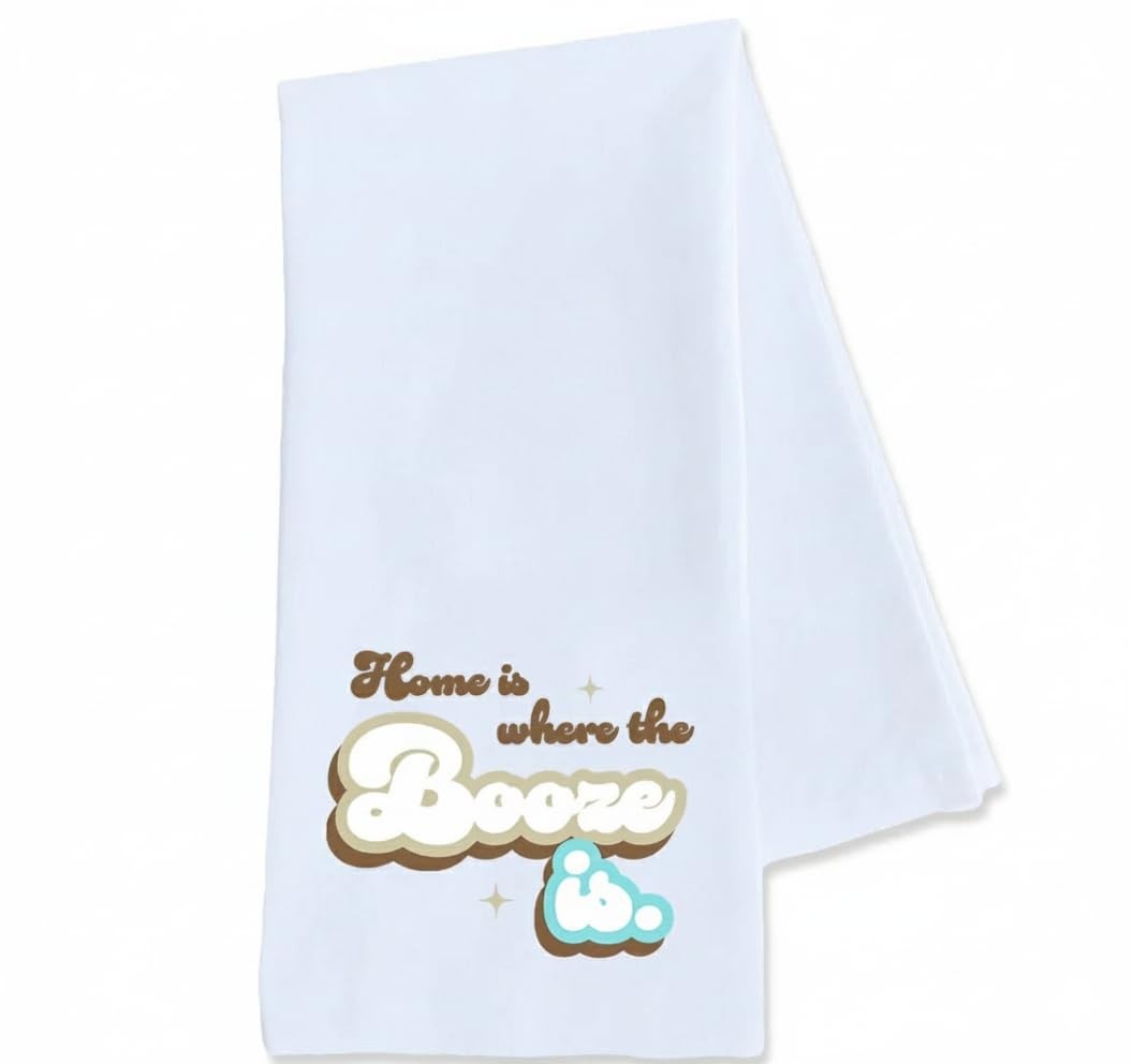 Colorful, Funny Tea Towel – Home is Where the Booze is