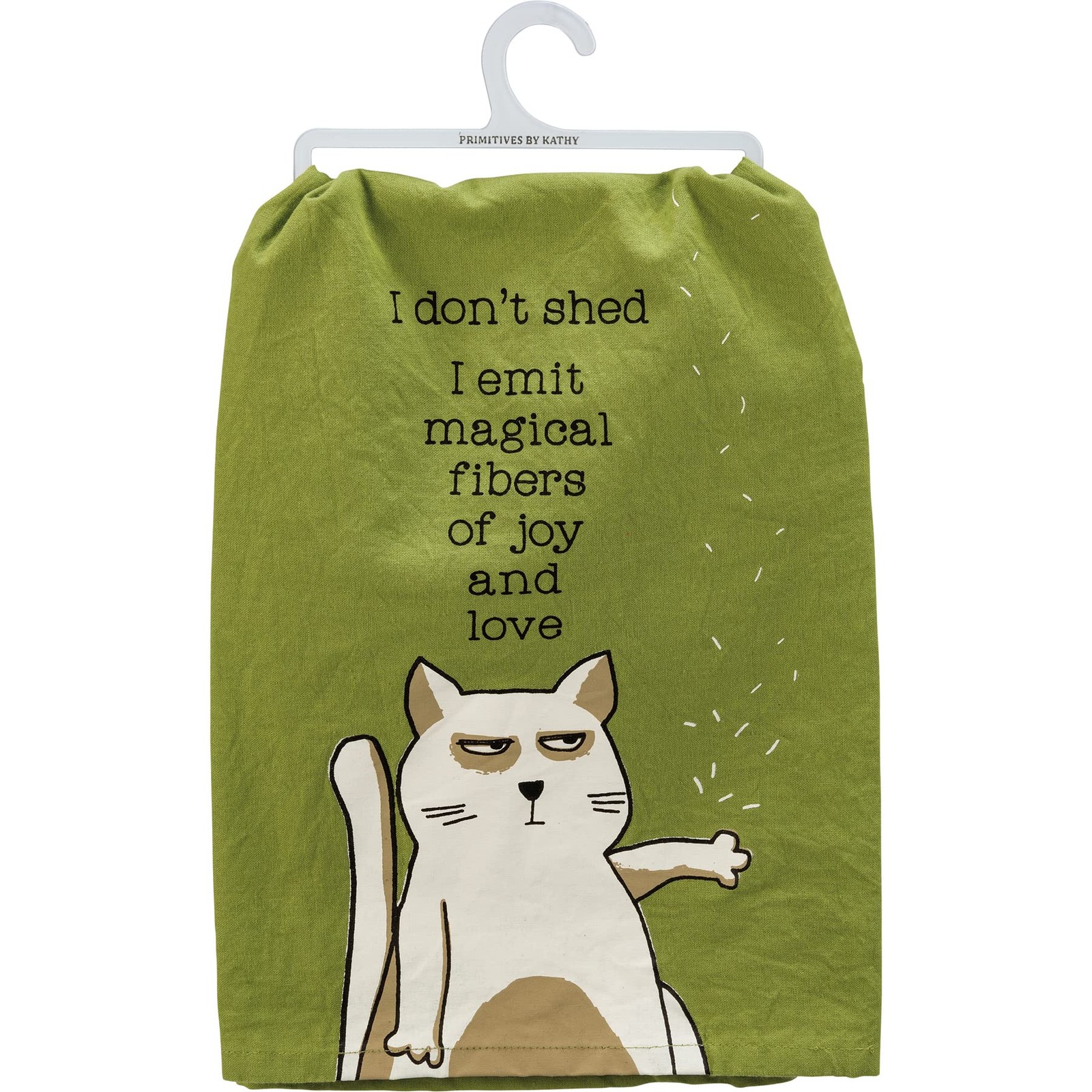 Primitives by Kathy I Don’t Shed Magical Fibers of Joy & Love Kitchen Towel